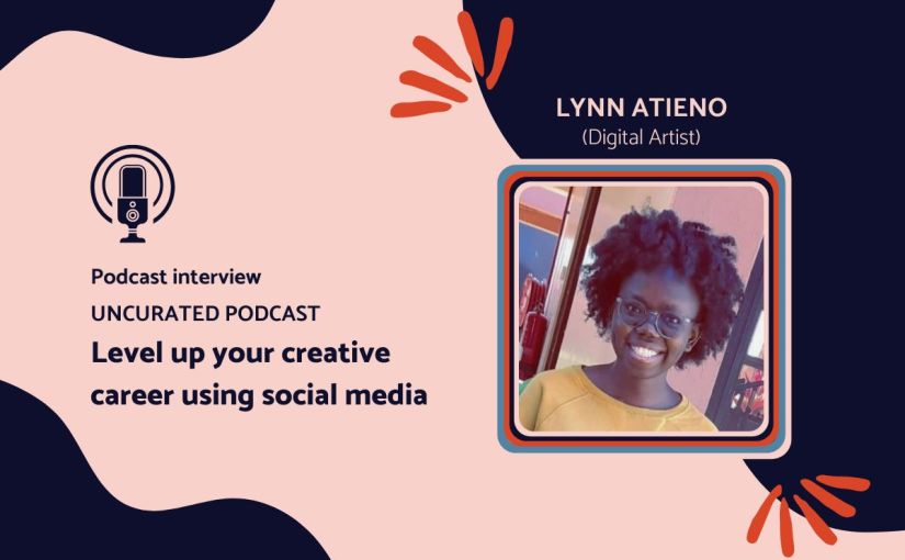 How a good online presence can level up your creative career with Lynn Atieno