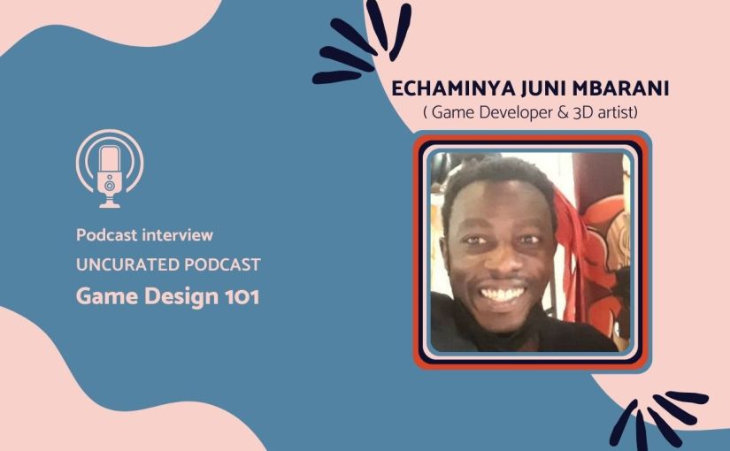 Game design 101 with Echaminya Mbarani, Kenyan Game Developer